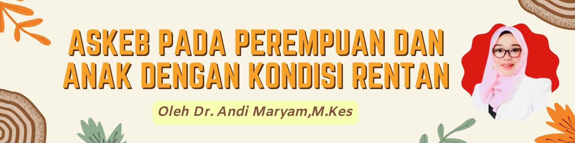 ASUHAN KEBIDANAN PADA PEREMPUAN DAN ANAK DENGAN KONDISI RENTAN